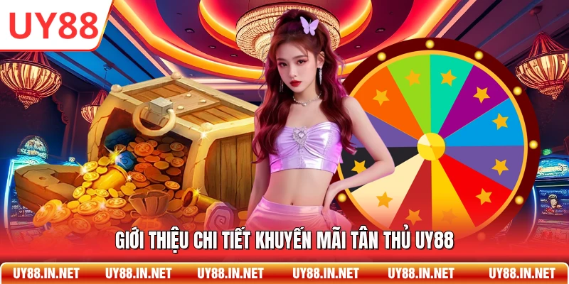 Giới thiệu chi tiết khuyến mãi tân thủ UY88