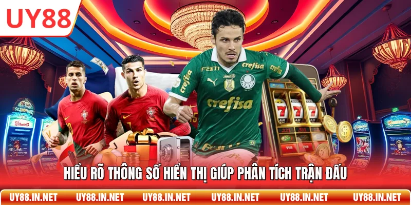 Hiểu rõ thông số hiển thị giúp phân tích trận đấu