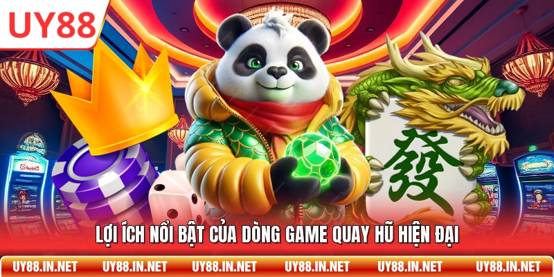 Lợi ích nổi bật của dòng game quay hũ hiện đại