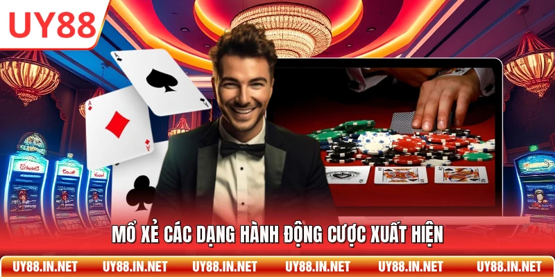 Mổ xẻ các dạng hành động cược xuất hiện