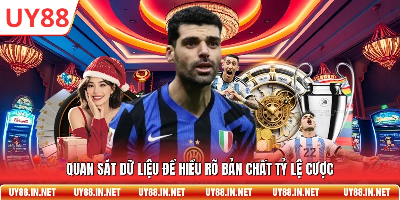 Quan sát dữ liệu để hiểu rõ bản chất tỷ lệ cược