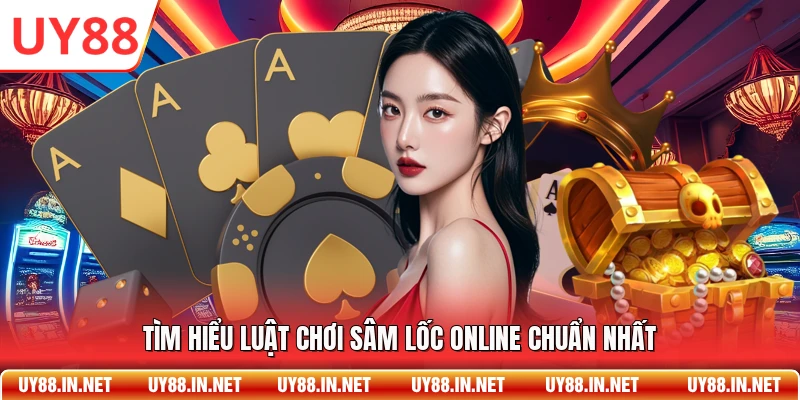 Tìm hiểu luật chơi sâm lốc online chuẩn nhất